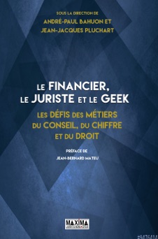 Le financier, le juriste et le geek - André-Paul Bahuon & Jean-Jacques Pluchart