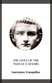 The Lives of the Twelve Caesars