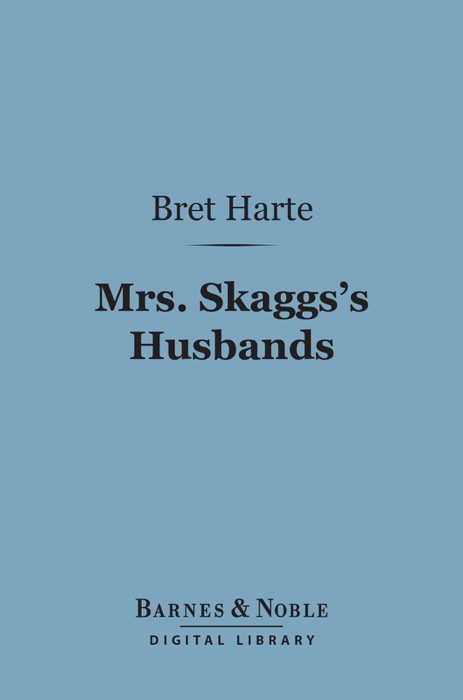 Mrs. Skaggs's Husbands (Barnes & Noble Digital Library)