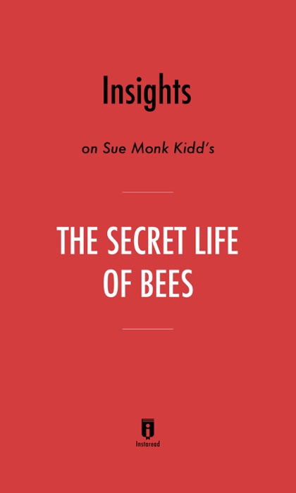 Insights on Sue Monk Kidd’s The Secret Life of Bees by Instaread