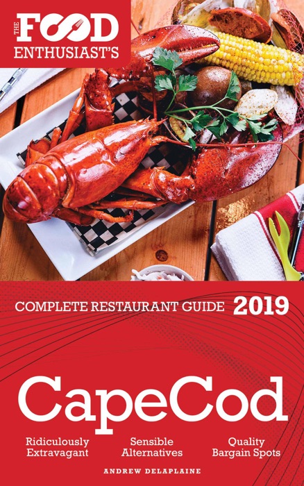 Cape Cod - 2019 - The Food Enthusiast’s Complete Restaurant Guide
