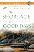 No Shortage of Good Days - John Gierach