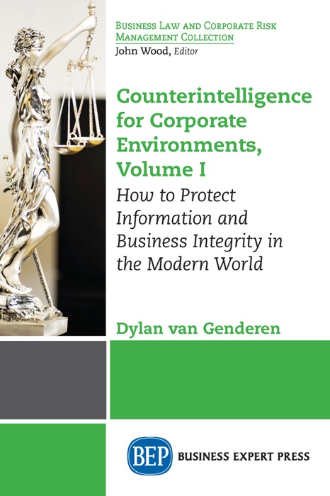 Counterintelligence for Corporate Environments, Volume I