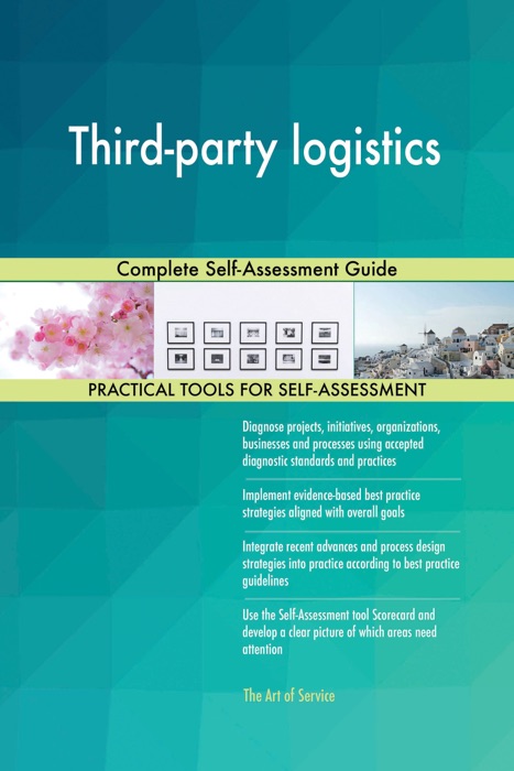 Third-party logistics Complete Self-Assessment Guide