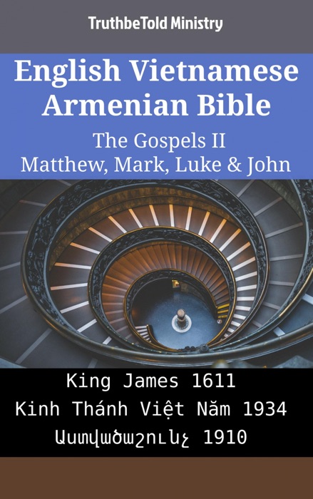 English Vietnamese Armenian Bible - The Gospels II - Matthew, Mark, Luke & John