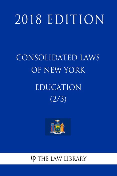 Consolidated Laws of New York - Education (2/3) (2018 Edition)