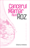 Cancerul Mamar nu e Roz - Diana Artene