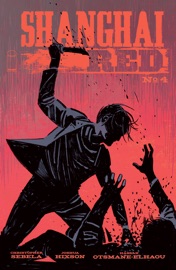 Shanghai Red #4 - Christopher Sebela, Joshua Hixson & Hassan Otsmane-Elhaou by  Christopher Sebela, Joshua Hixson & Hassan Otsmane-Elhaou PDF Download