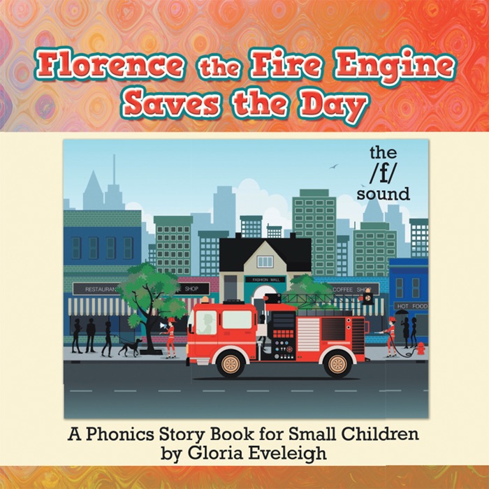 Florence the Fire Engine Saves the Day