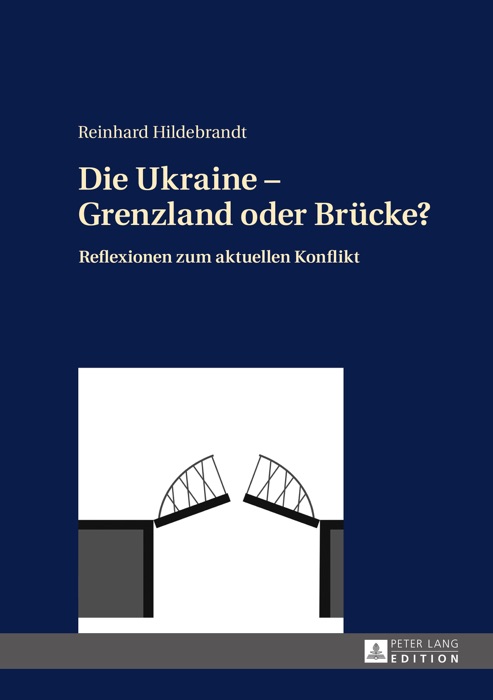 Die Ukraine  Grenzland oder Brücke?