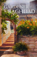 Ahmad Ardalan - The Gardener of Baghdad artwork