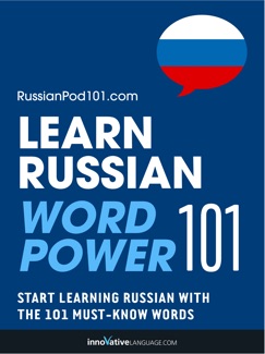 Learn Russian - Word Power 101 - Innovative Language Learning, LLC