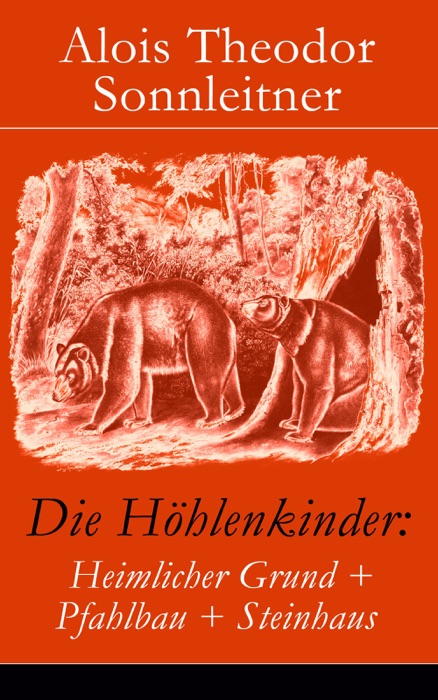 Die Höhlenkinder: Heimlicher Grund + Pfahlbau + Steinhaus