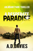 A. D. Davies - A Desperate Paradise: an Adam Park Thriller artwork