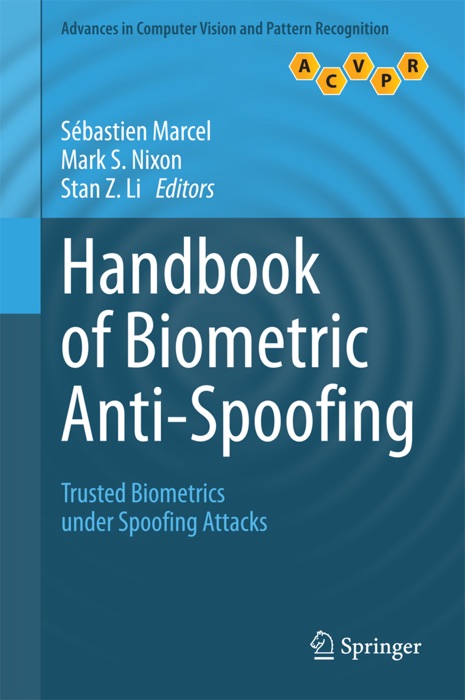 Handbook of Biometric Anti-Spoofing