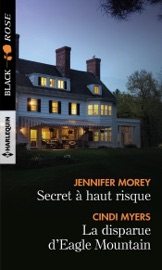 Secret à haut risque - La disparue d'Eagle Mountain - Jennifer Morey & Cindi Myers by  Jennifer Morey & Cindi Myers PDF Download