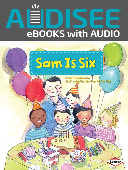 Sam Is Six (Enhanced Edition)