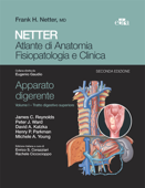 NETTER Atlante di anatomia fisiopatologia e clinica: Apparato digerente 1 - James Reynolds, Peter Ward, David Katzka, Henry Parkman & Michele Young