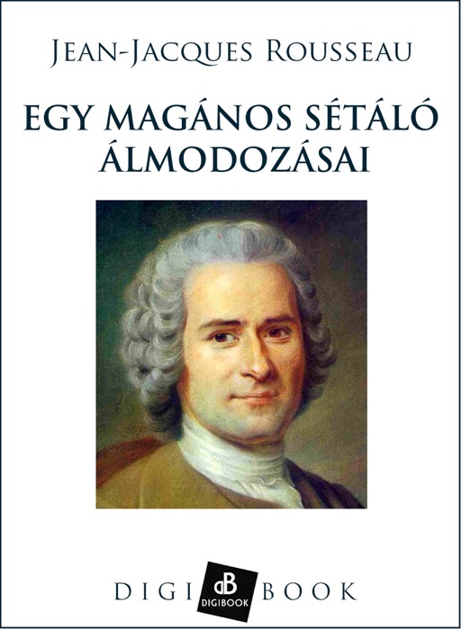 Egy magános sétáló álmodozásai