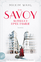 Maxim Wahl - Das Savoy - Aufbruch einer Familie artwork