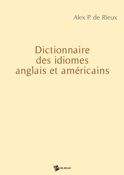 Dictionnaire des idiomes anglais et américains