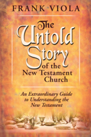 Frank Viola - The Untold Story of the New Testament Church artwork