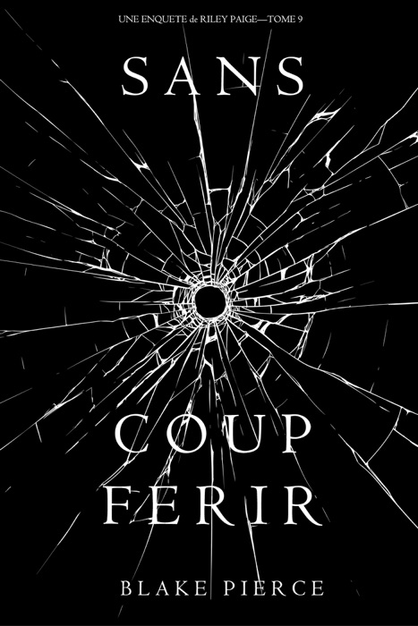 Sans Coup Ferir (Une enquête de Riley Paige — Tome 9)