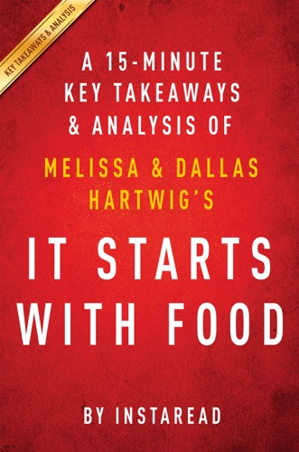 It Starts With Food: by Melissa and Dallas Hartwig A 15-minute Key Takeaways & Analysis