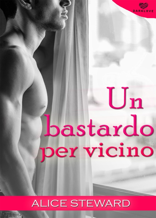 Un bastardo per vicino (Darklove)