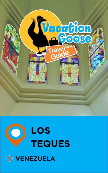 Vacation Goose Travel Guide Los Teques Venezuela