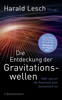 Die Entdeckung der Gravitationswellen - Harald Lesch