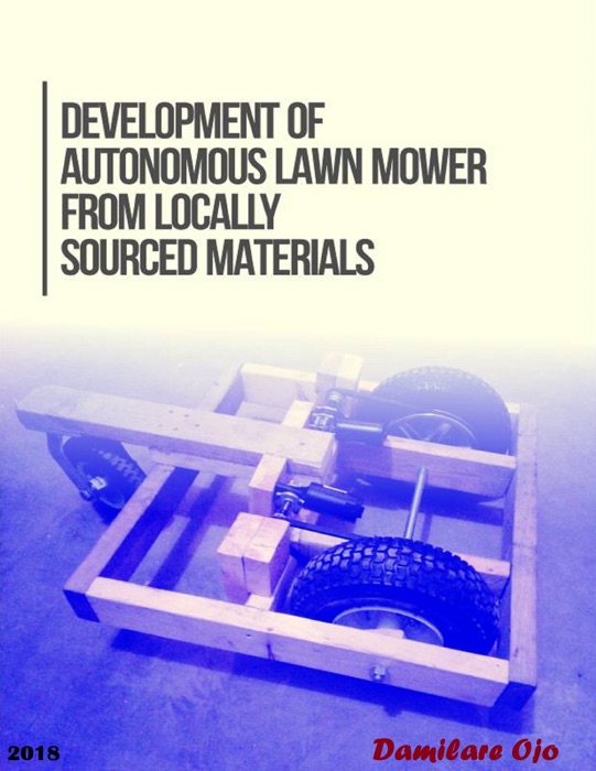 Development of Autonomous Lawn Mower From Locally Sourced Materials