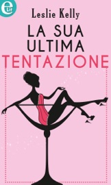 La sua ultima tentazione (eLit) - Leslie Kelly by  Leslie Kelly PDF Download