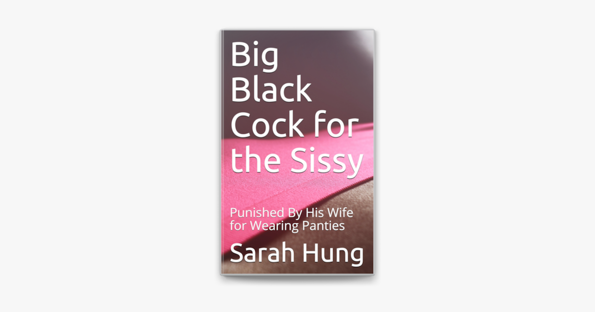 ‎big Black Cock For The Sissy Punished By His Wife For Wearing Panties