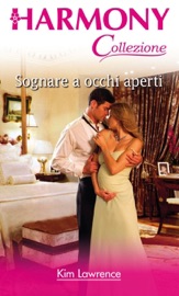 Sognare a occhi aperti - Kim Lawrence by  Kim Lawrence PDF Download