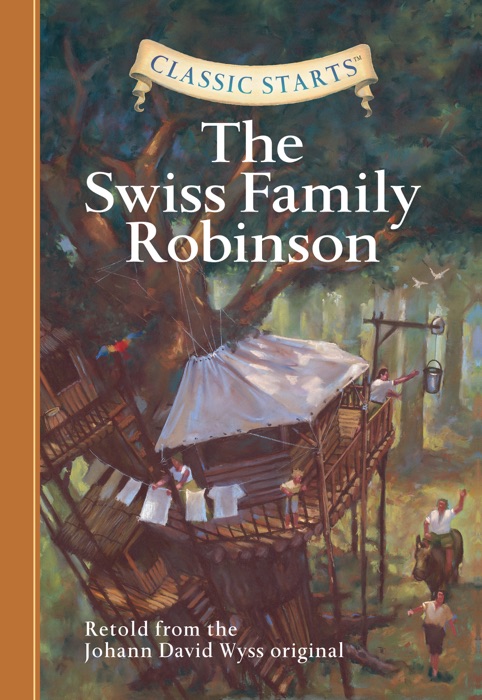 Classic Starts®: The Swiss Family Robinson