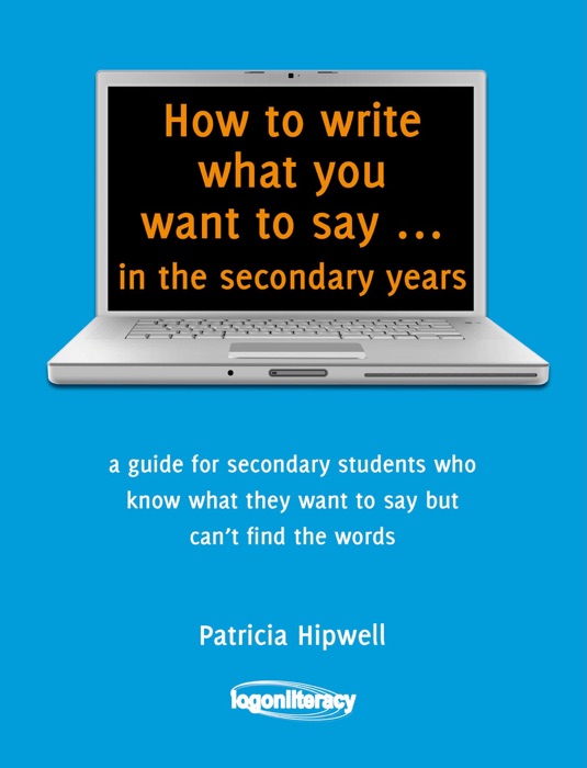 How to write what you want to say ... in the secondary years