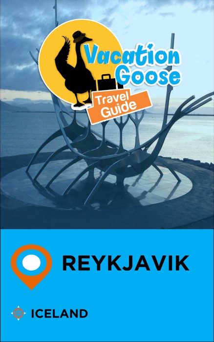 Vacation Goose Travel Guide Reykjavik Iceland