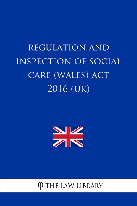 Regulation and Inspection of Social Care (Wales) Act 2016 (UK)