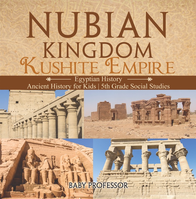 Nubian Kingdom - Kushite Empire (Egyptian History)  Ancient History for Kids  5th Grade Social Studies