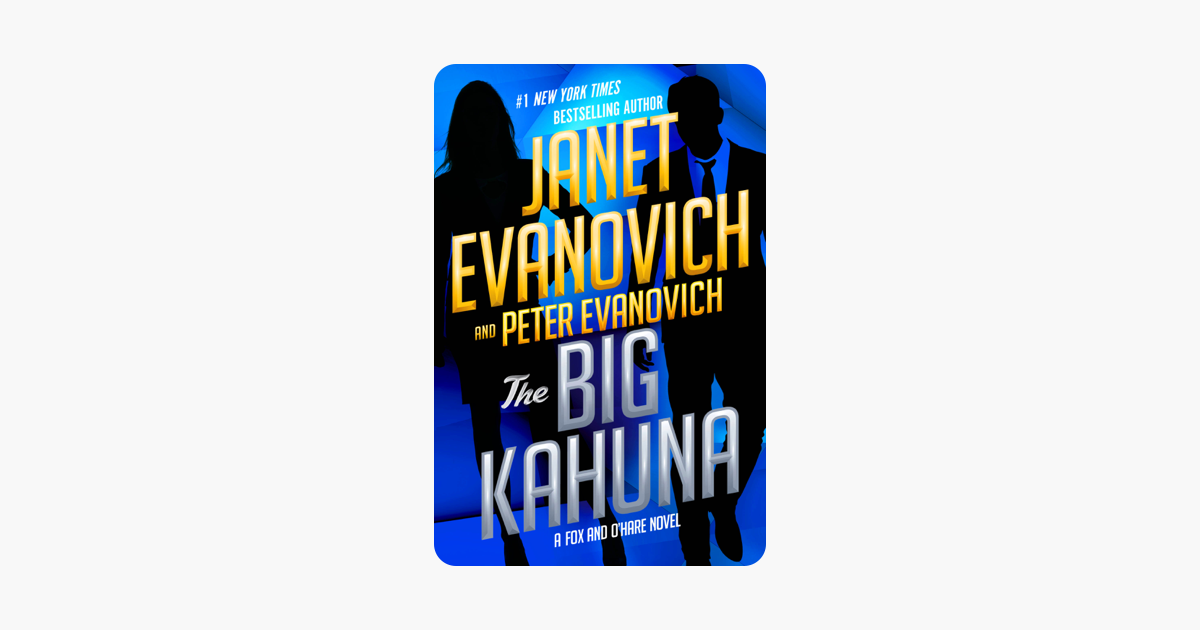 The Big Kahuna - Janet Evanovich & Peter Evanovich The Big Kahuna - Janet Evanovich & Peter Evanovich