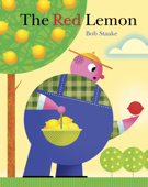 The Red Lemon - Bob Staake