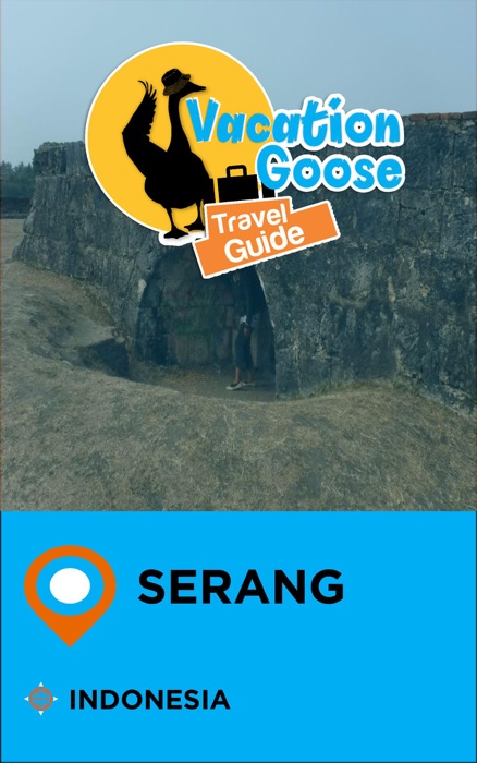 Vacation Goose Travel Guide Serang Indonesia