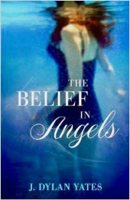 J. Dylan Yates - The Belief in Angels artwork