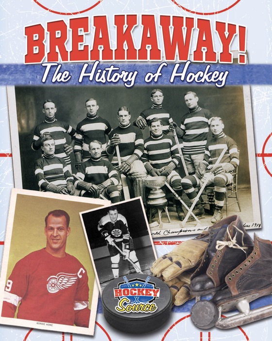 Breakaway! The History of Hockey