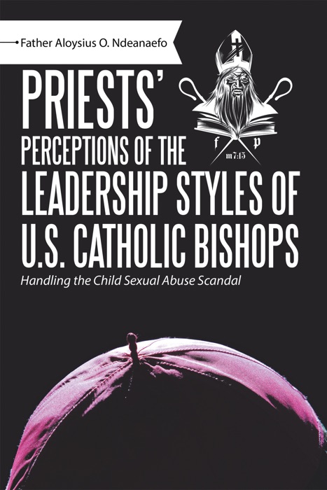Priests’ Perceptions of the Leadership Styles of U.S. Catholic Bishops