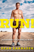 Run! 26.2 Stories of Blisters and Bliss - Dean Karnazes