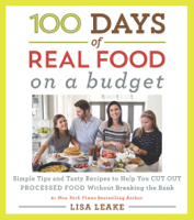 Lisa Leake - 100 Days of Real Food: On a Budget artwork