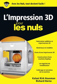 L'impression 3D pour les Nuls, poche - Kalani Kirk Hausman & Richard Horne