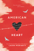 American Heart - Laura Moriarty